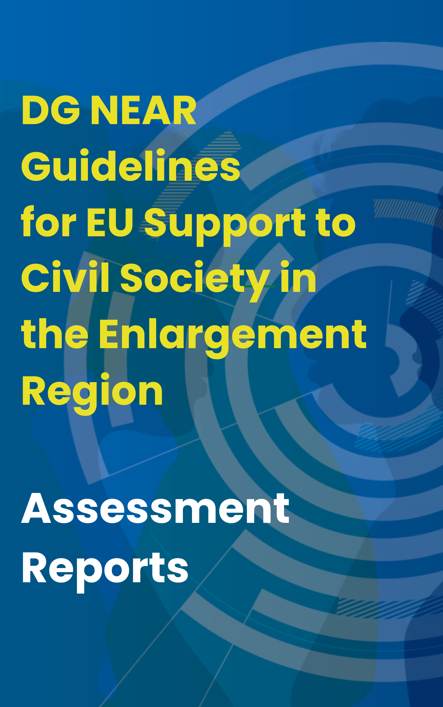 DG NEAR Guidelines for EU Support to Civil Society – Assessment Reports